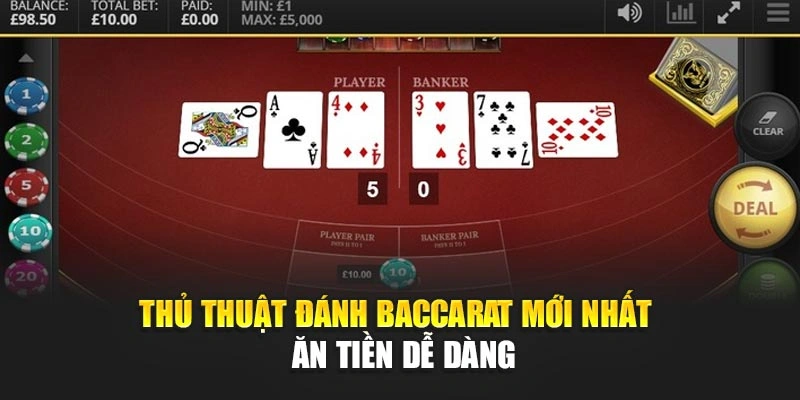 Thủ Thuật Đánh Baccarat Mới Nhất – Ăn Tiền Dễ Dàng